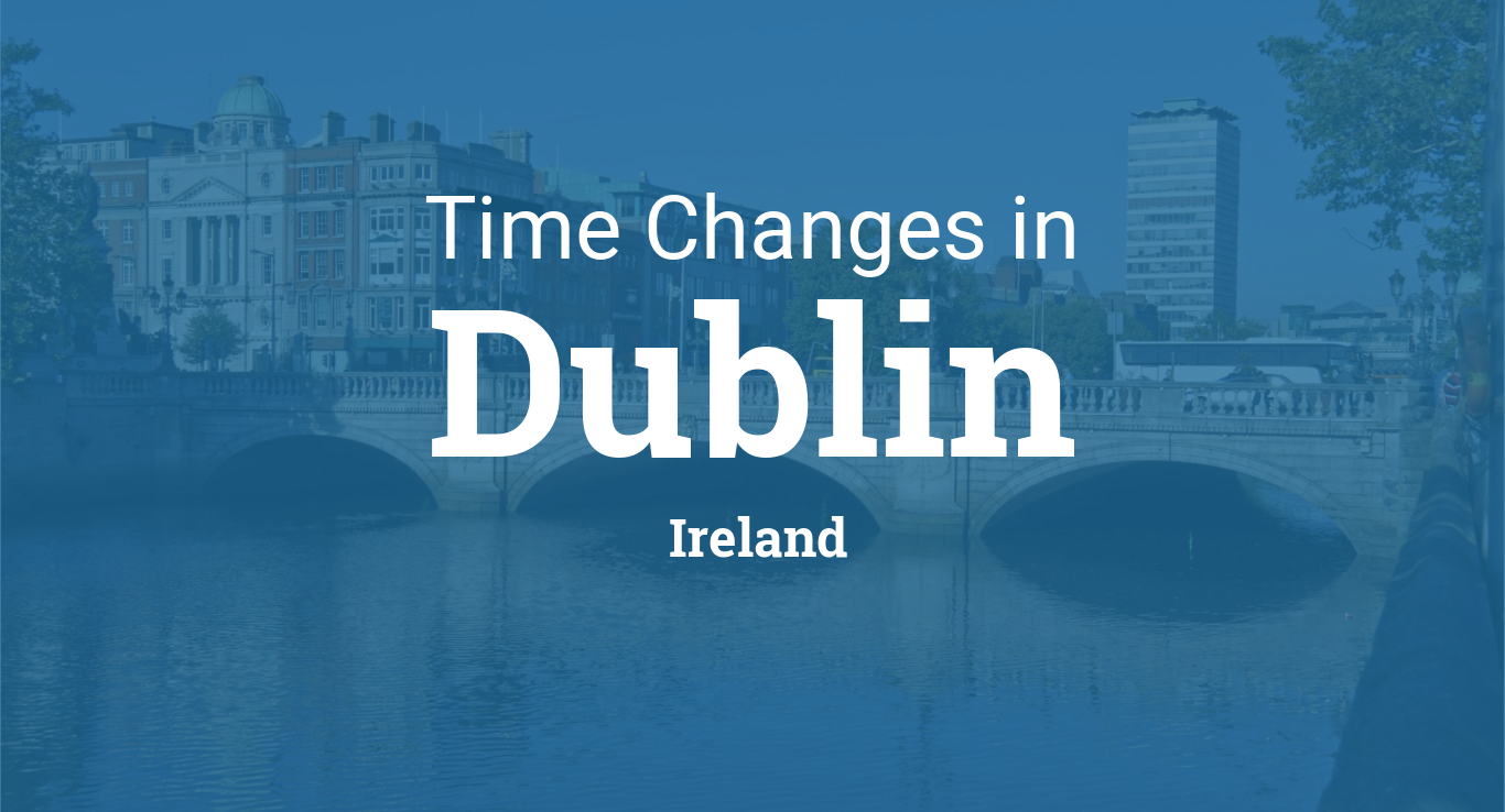Daylight Saving Time Changes 2022 in Dublin, Ireland