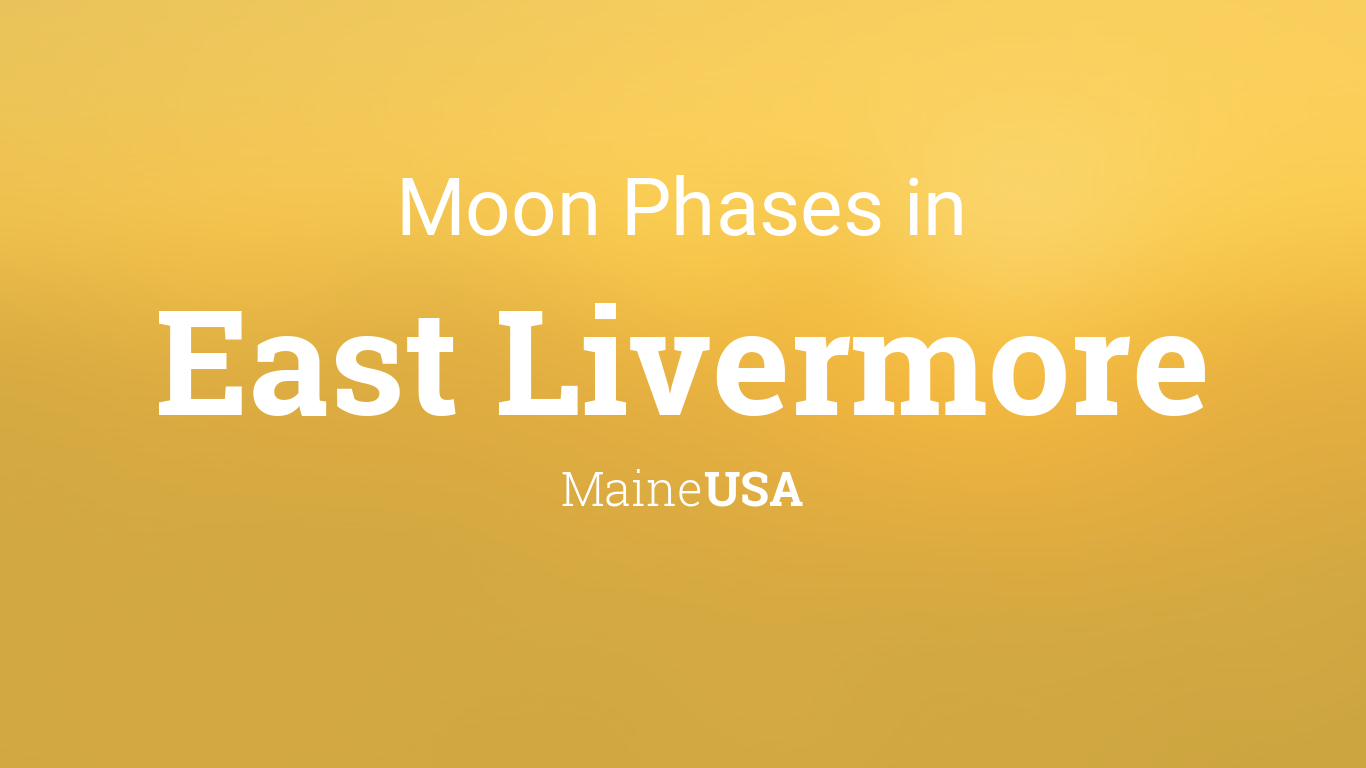 Moon Phases 2024 Lunar Calendar for East Livermore, Maine, USA