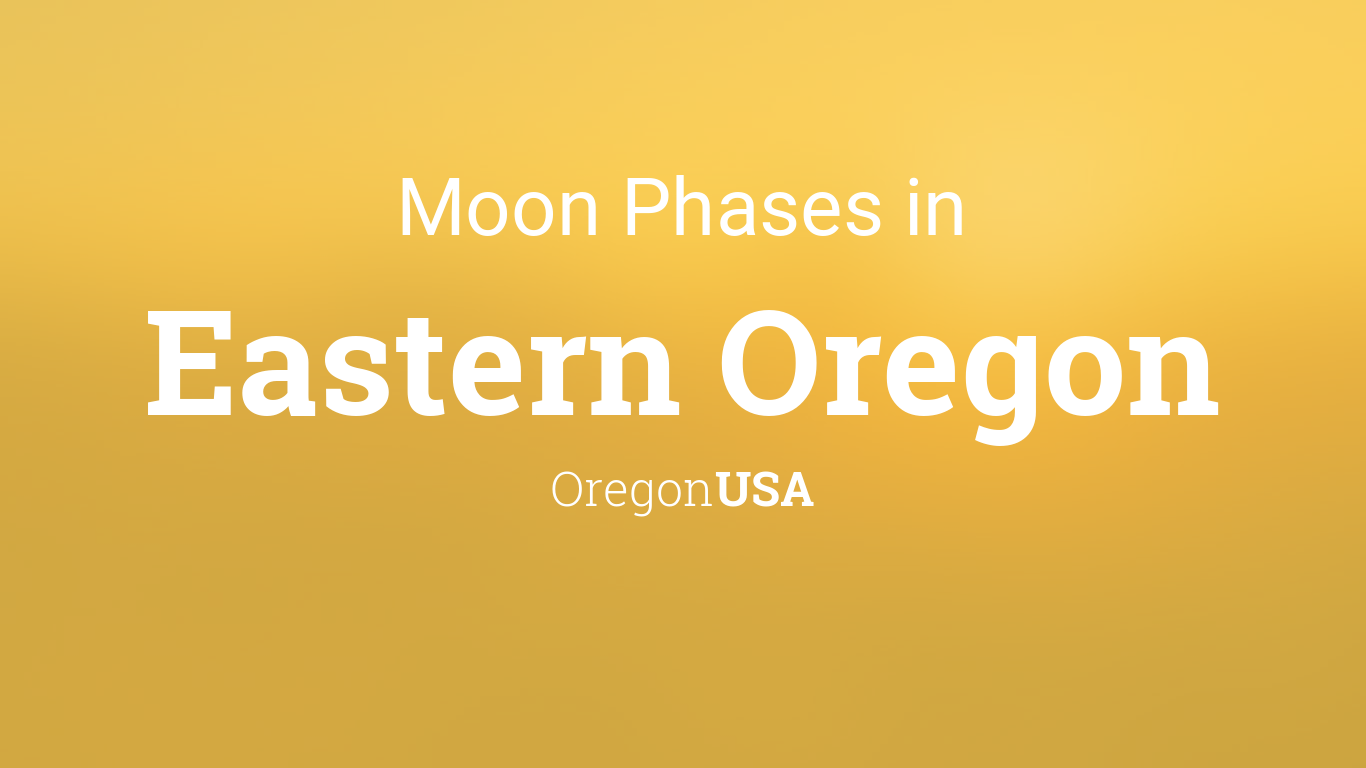 Moon Phases 2024 Lunar Calendar for Eastern Oregon, Oregon, USA