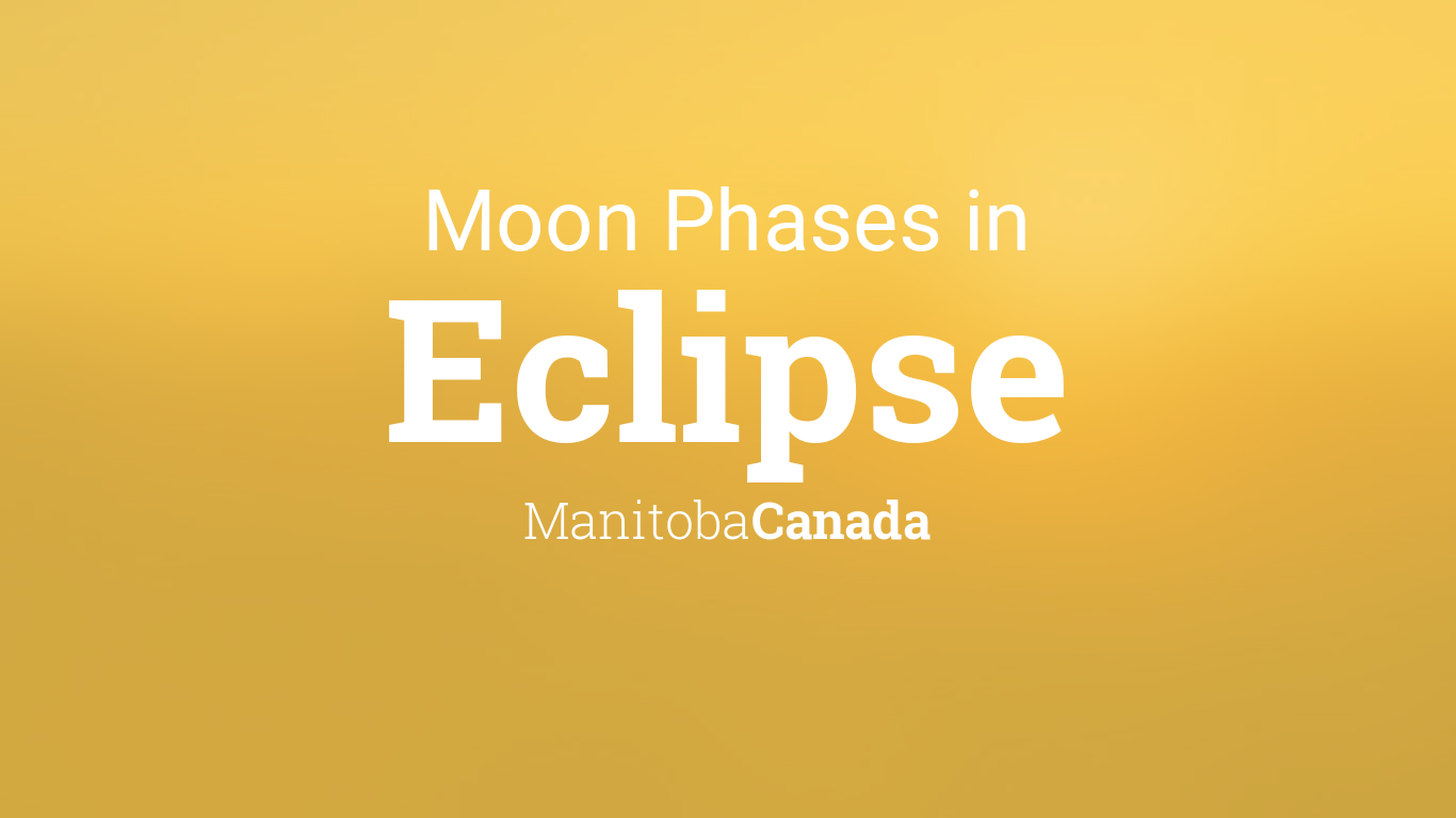 Moon Phases 2024 Lunar Calendar for Eclipse, Manitoba, Canada