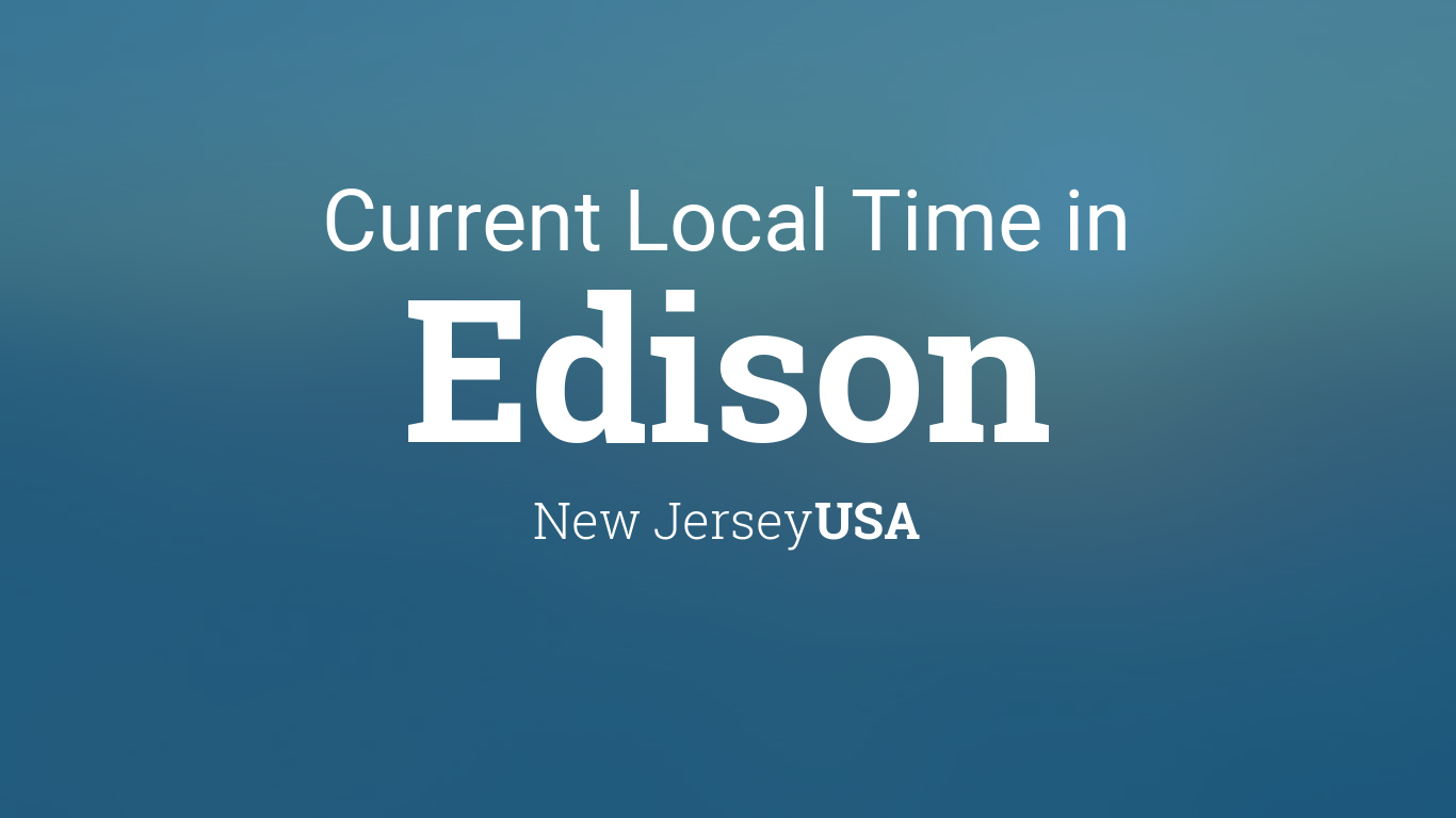 Current Local Time in Edison, New Jersey, USA