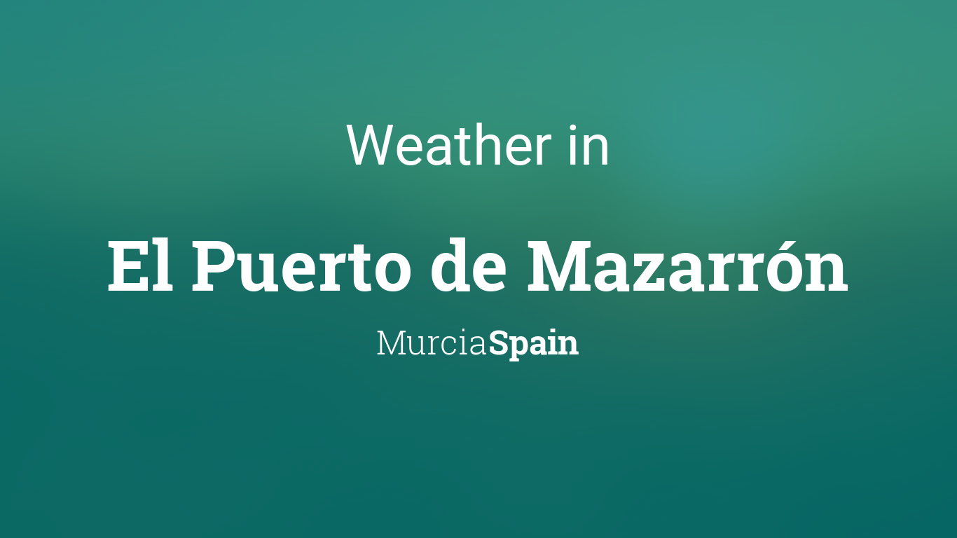 Weather for El Puerto de Mazarrón, Murcia, Spain