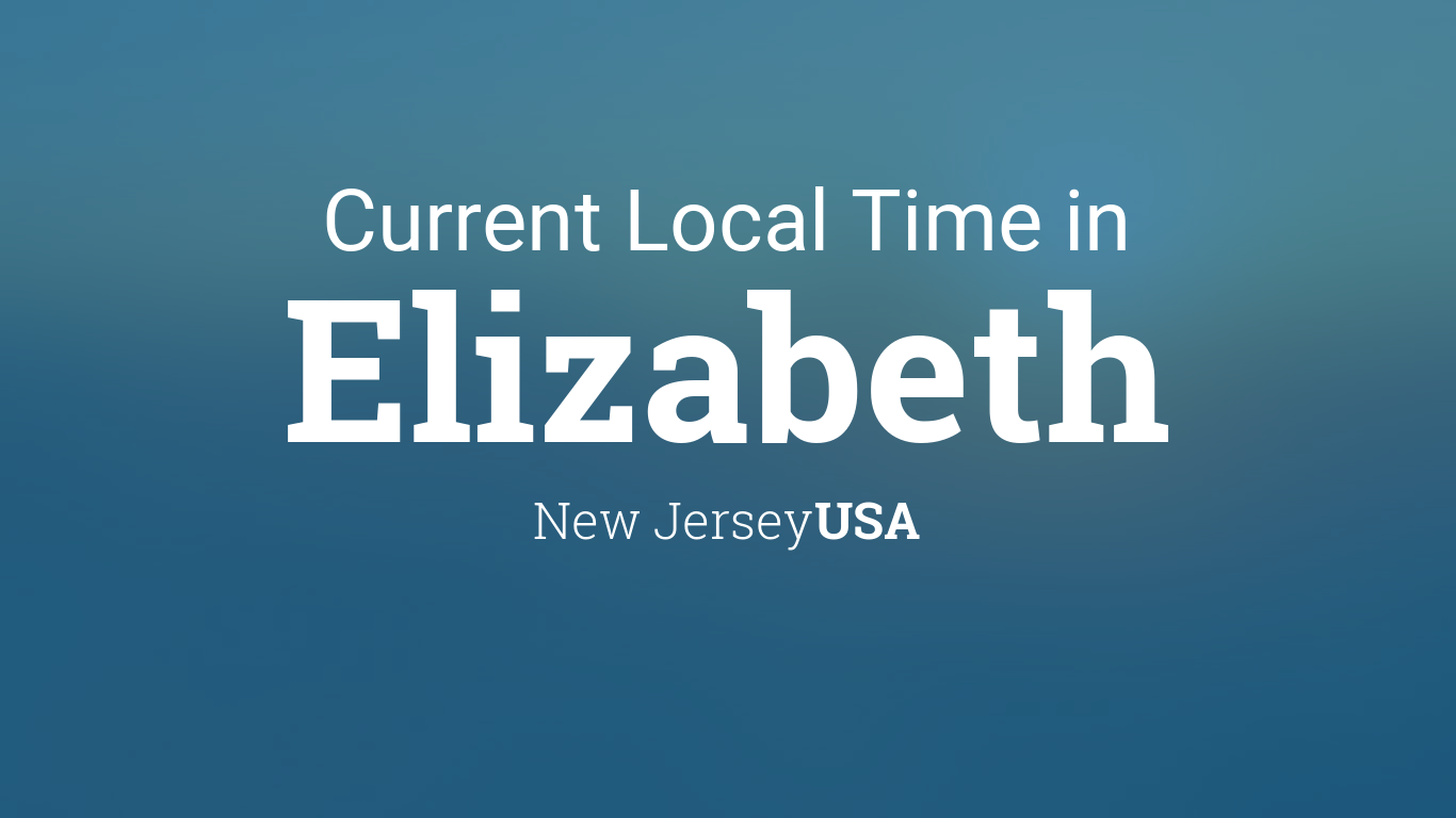 Current Local Time in Elizabeth, New Jersey, USA