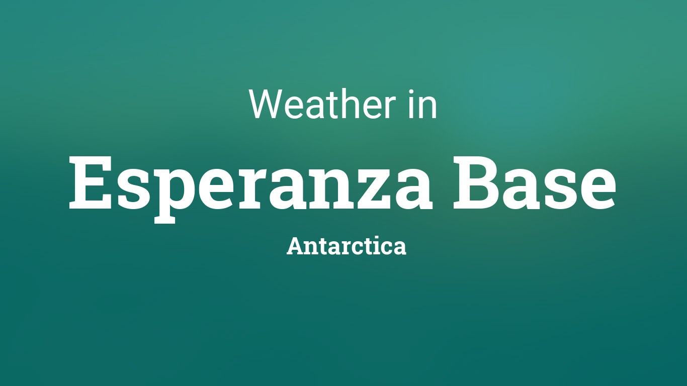Weather for Esperanza Base, Antarctica