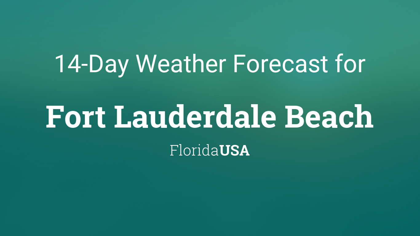 Fort Lauderdale Beach, Florida, USA 14 day weather forecast