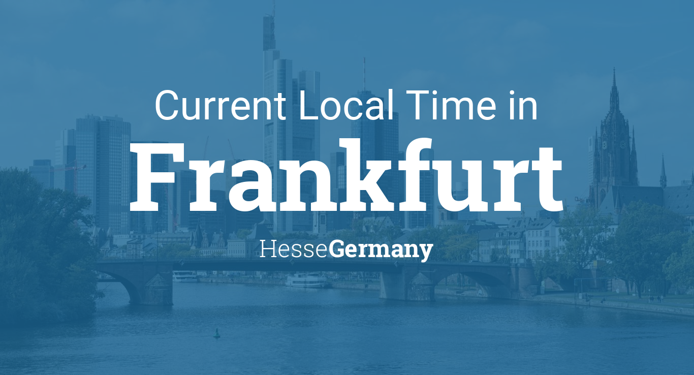 Current Local Time in Frankfurt, Hesse, Germany