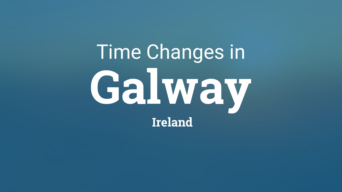 Daylight Saving Time Changes 2024 in Galway, Ireland