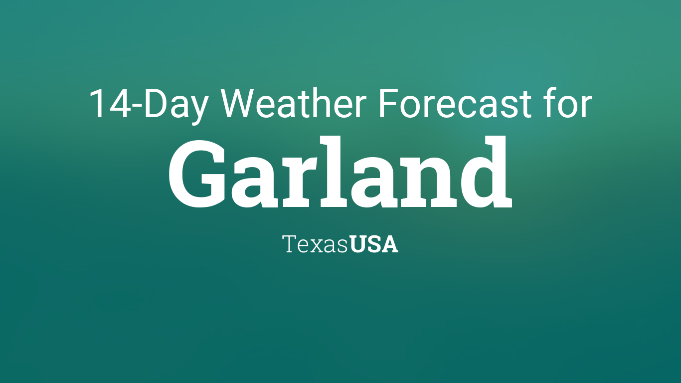 Garland, Texas, USA 14 day weather forecast