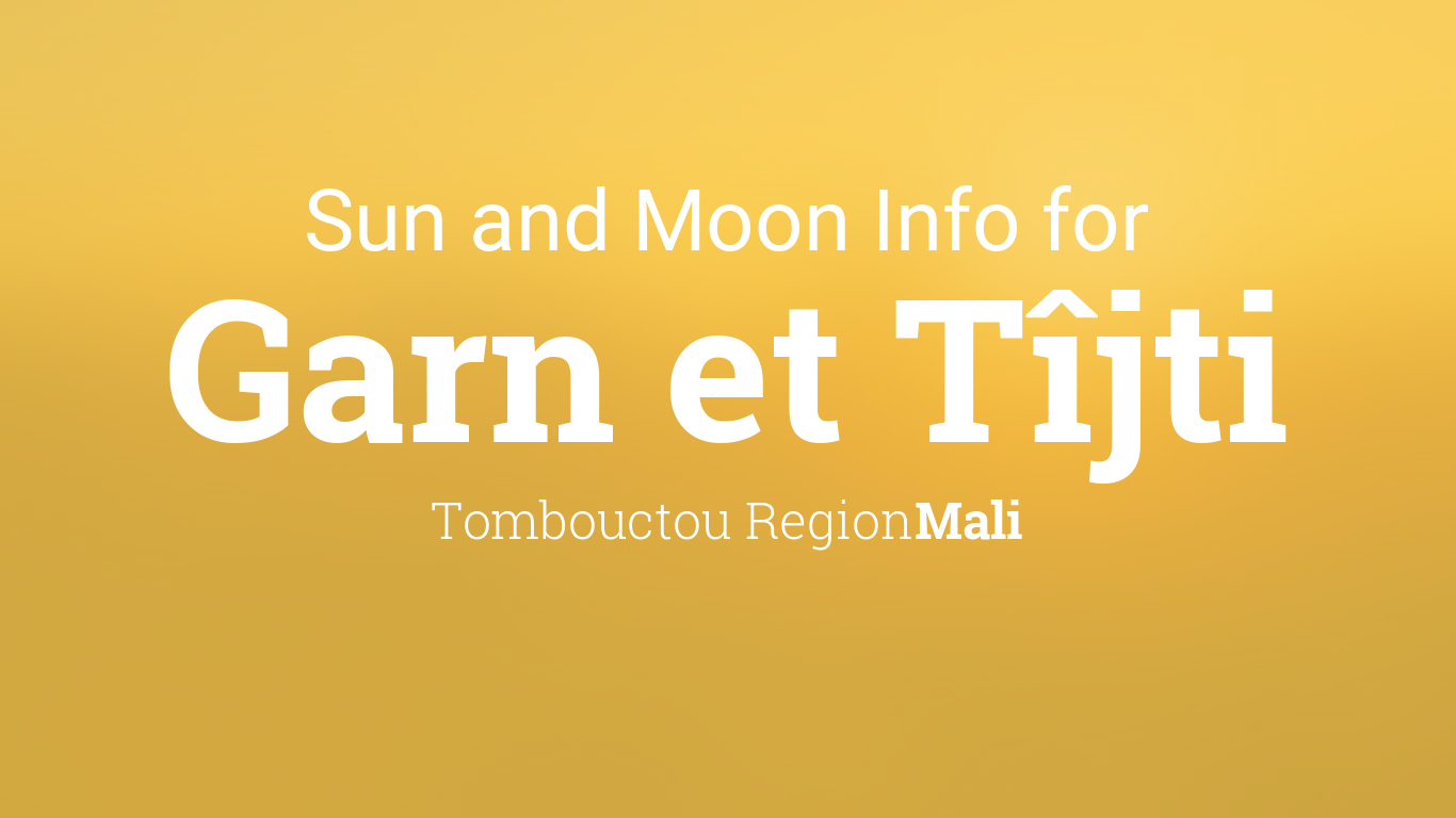 Sun & moon times today, Garn et Tîjti, Tombouctou Region, Mali