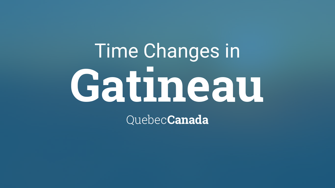 Daylight Saving Time Changes 2024 in Gatineau, Quebec, Canada