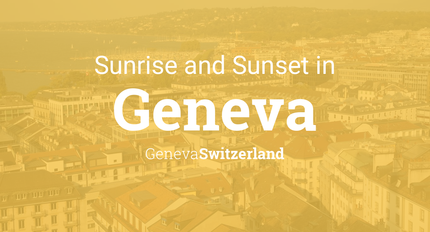 Sunrise and sunset times in Geneva