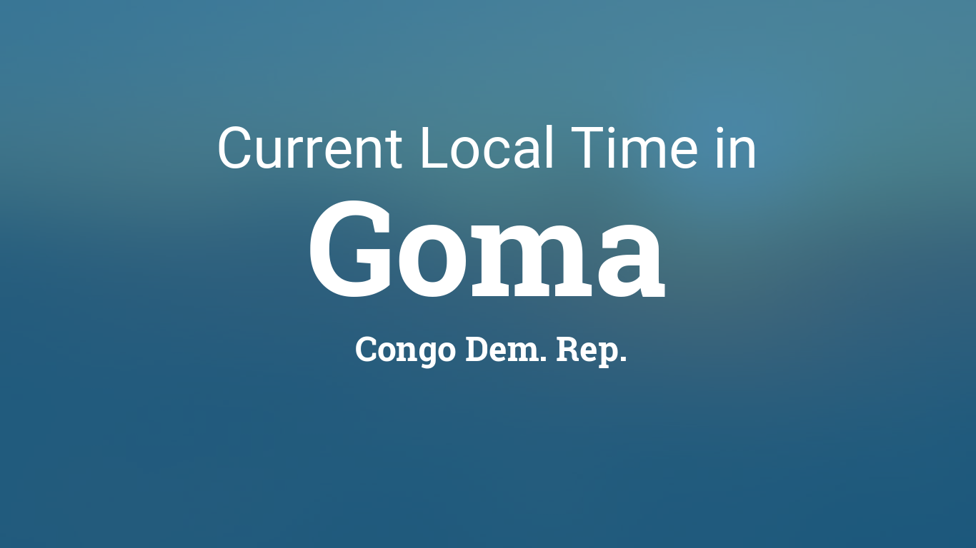 Current Local Time in Goma, Congo Dem. Rep.