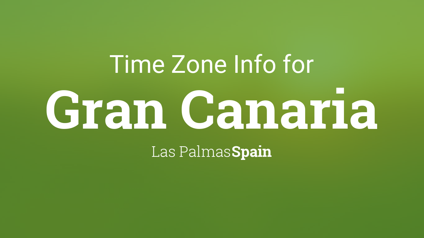Time Zone & Clock Changes in Gran Canaria, Las Palmas, Spain