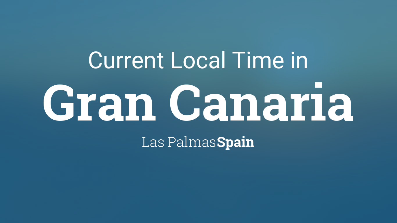 Current Local Time in Gran Canaria, Las Palmas, Spain
