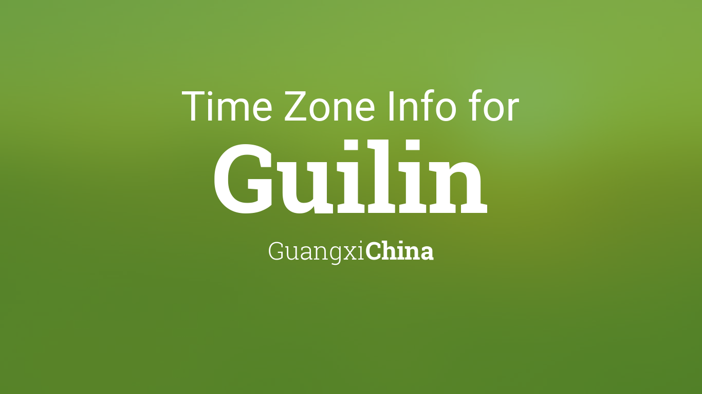 Time Zone & Clock Changes in Guilin, Guangxi, China