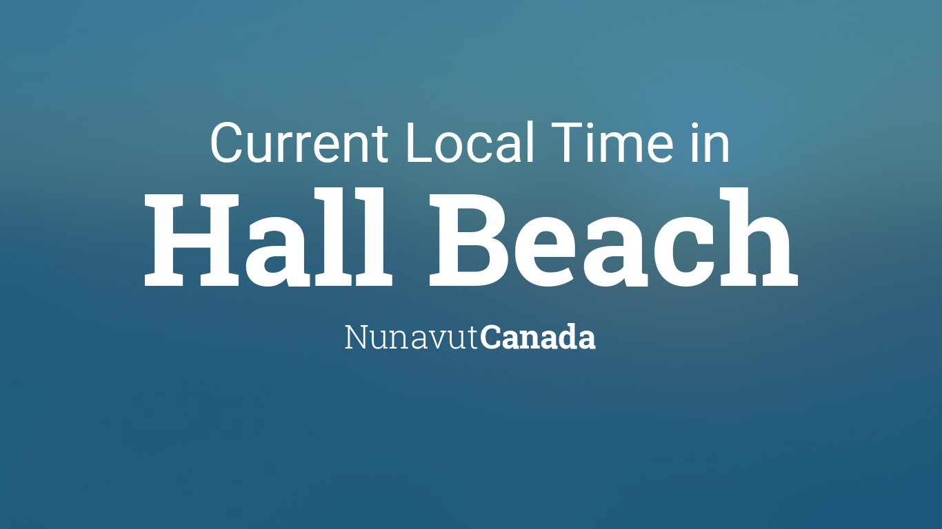 Current Local Time in Hall Beach, Nunavut, Canada