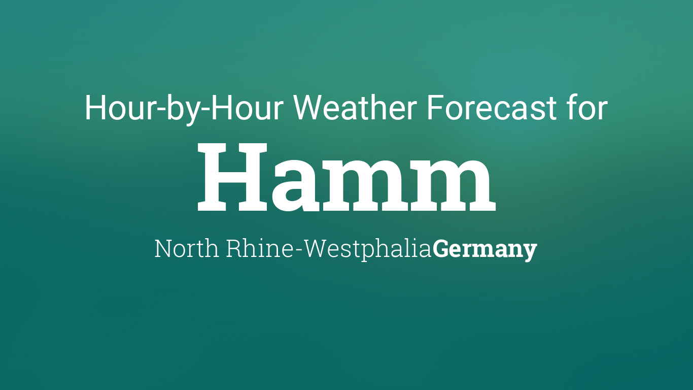 Hourly forecast for Hamm, North Rhine-Westphalia, Germany