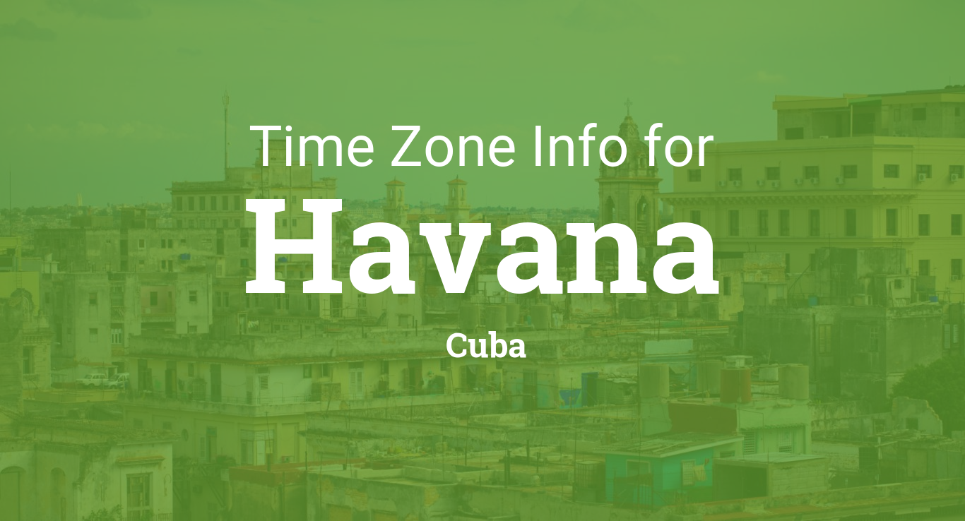 Time Zone & Clock Changes in Havana, Cuba