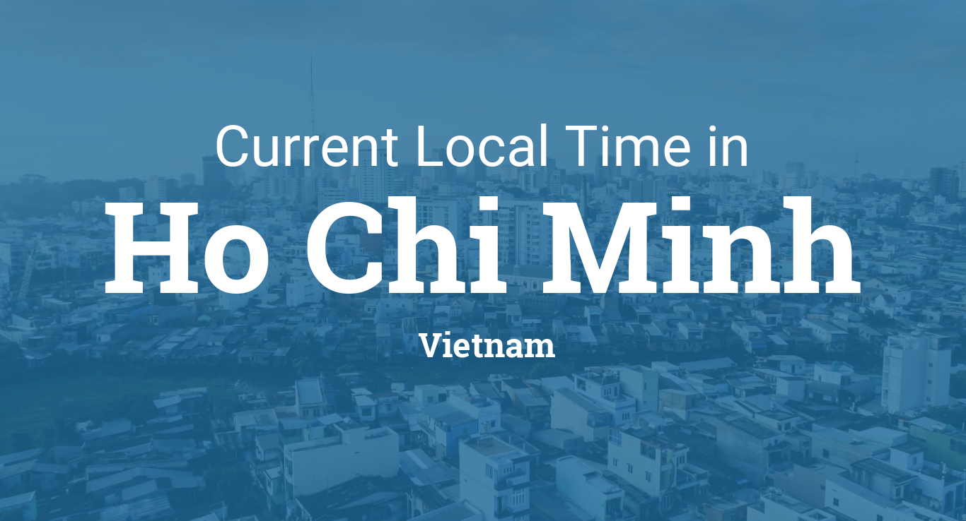 Current Local Time in Ho Chi Minh, Vietnam
