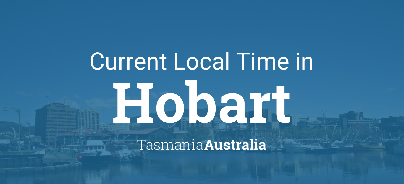 Current Local Time in Hobart, Tasmania, Australia