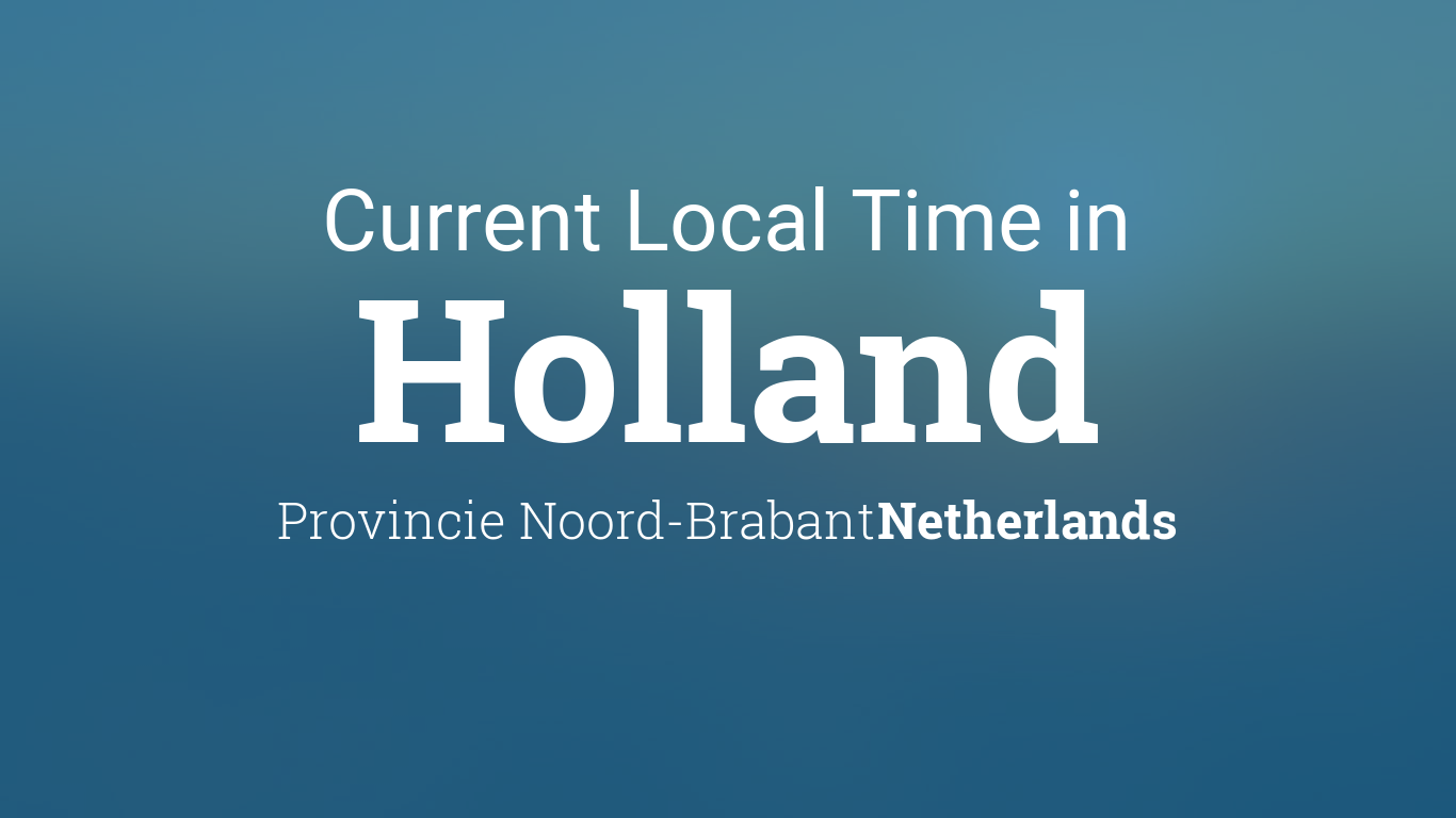 Current Local Time in Holland, Netherlands