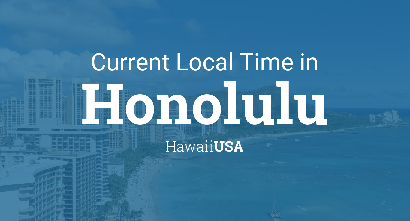 Current Local Time in Honolulu, Hawaii, USA