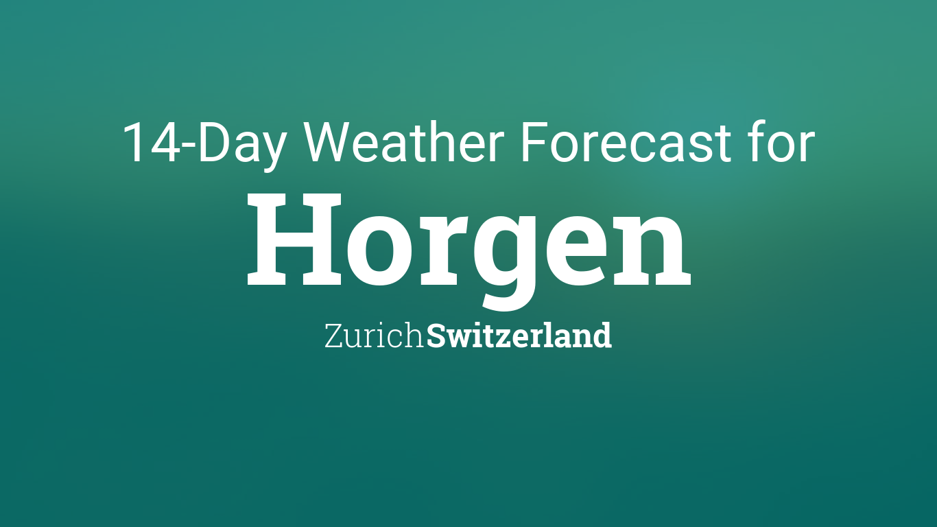 Horgen, Zurich, Switzerland 14 day weather forecast