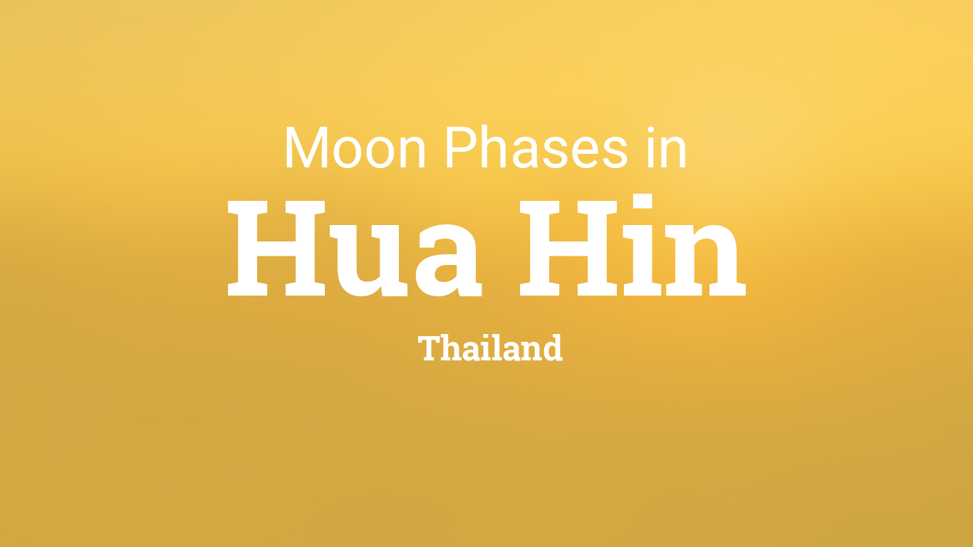 Moon Phases 2024 Lunar Calendar for Hua Hin, Thailand