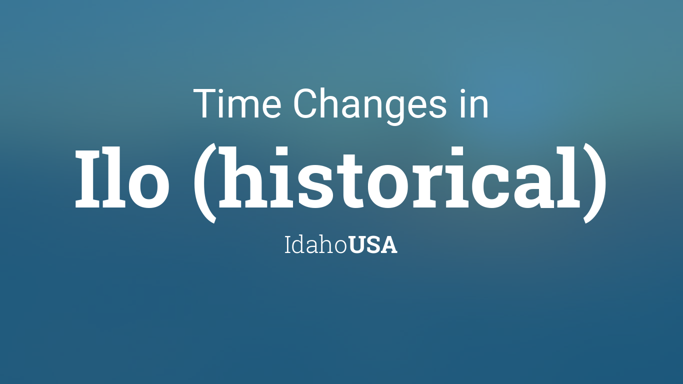 Daylight Saving Time Changes 2024 in Ilo (historical), Idaho, USA
