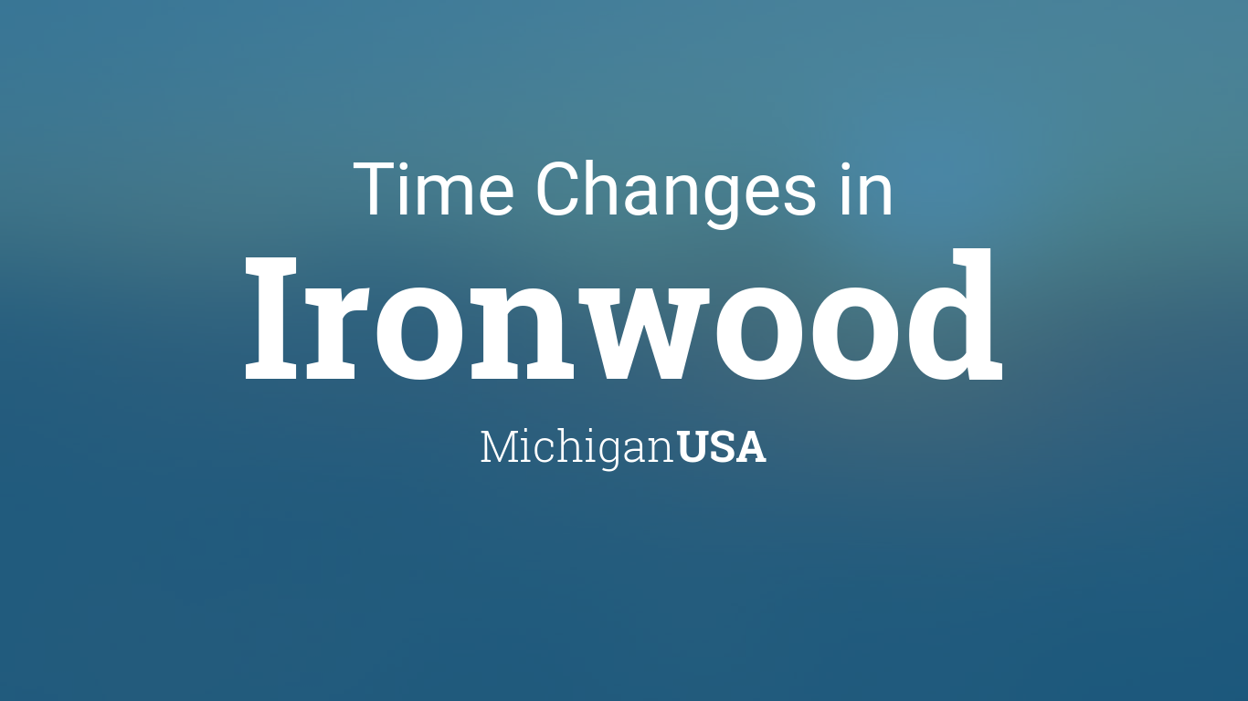 Daylight Saving Time Changes 2024 in Ironwood, Michigan, USA