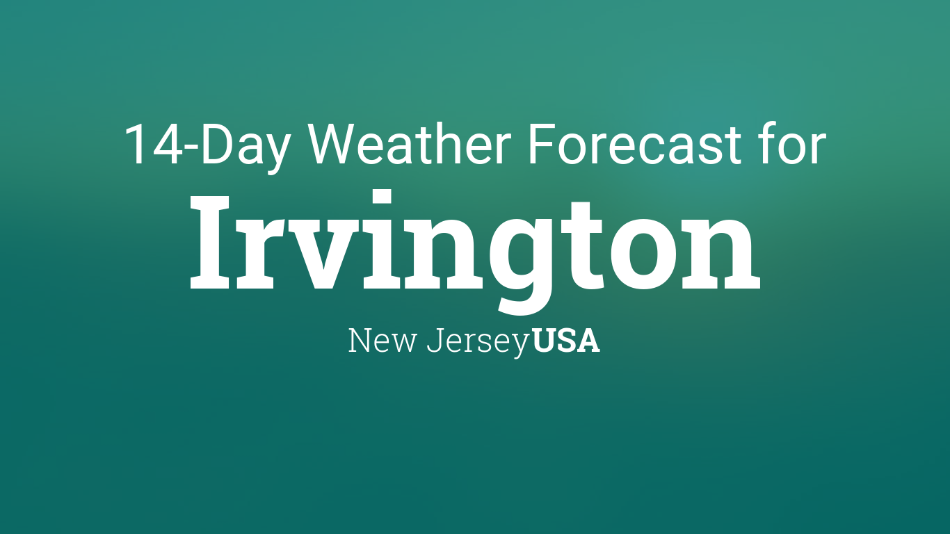 Irvington, New Jersey, USA 14 day weather forecast