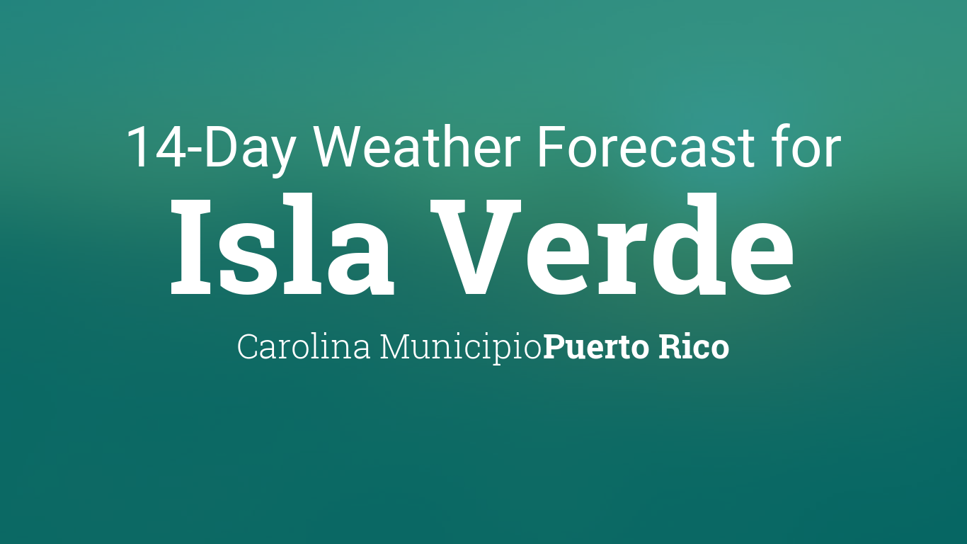 Isla Verde, Puerto Rico 14 day weather forecast