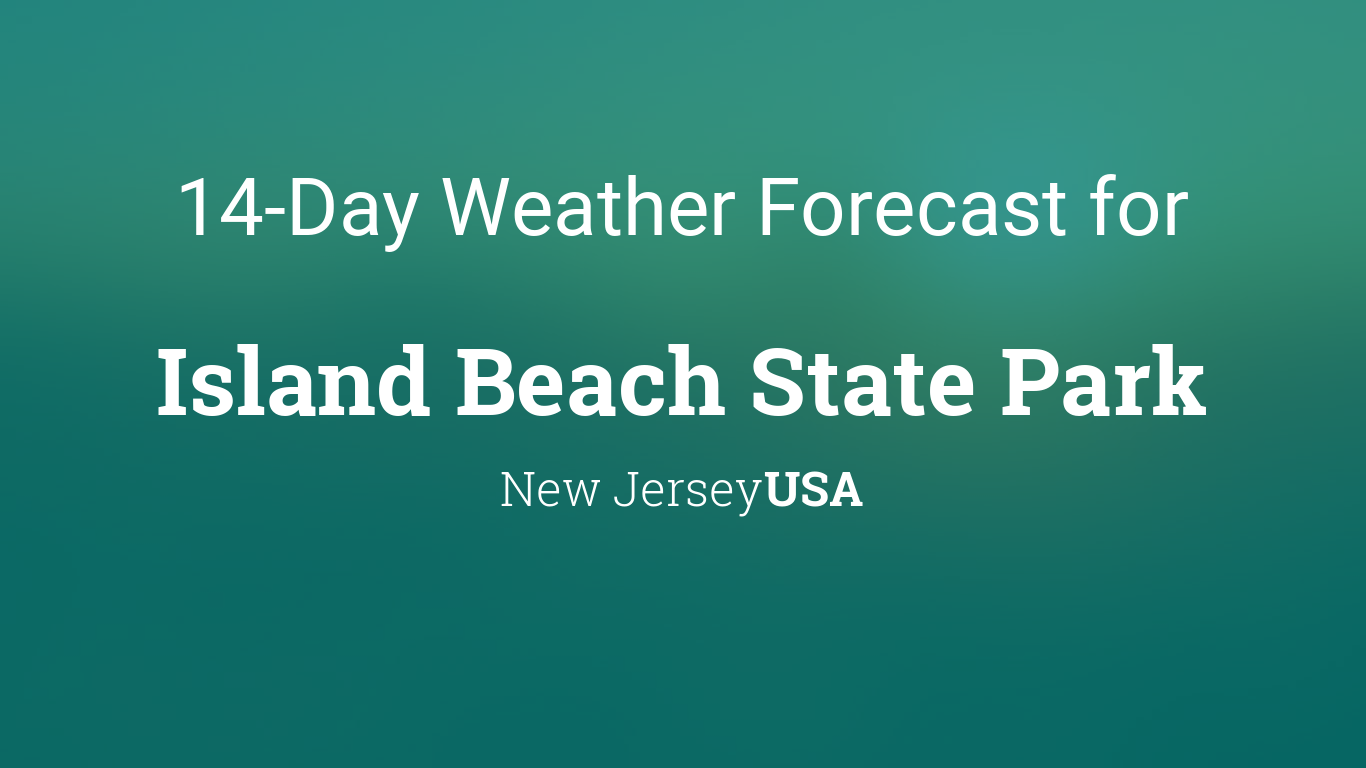 Island Beach State Park, New Jersey, USA 14 day weather forecast