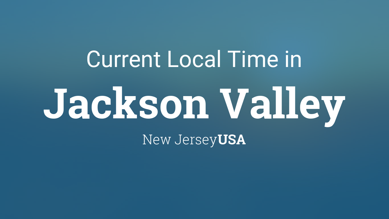 Current Local Time in Jackson Valley, New Jersey, USA
