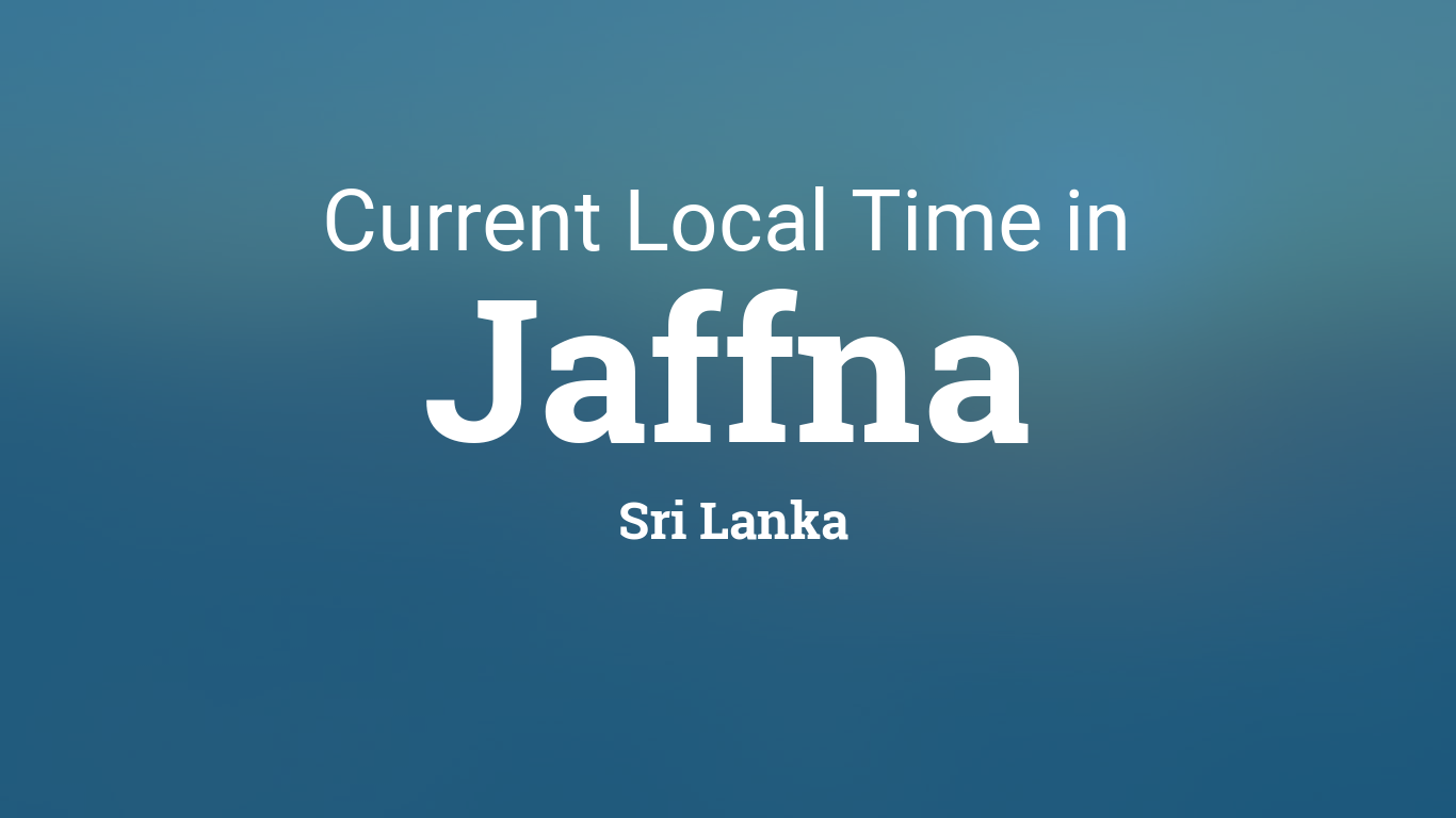 Current Local Time in Jaffna, Sri Lanka