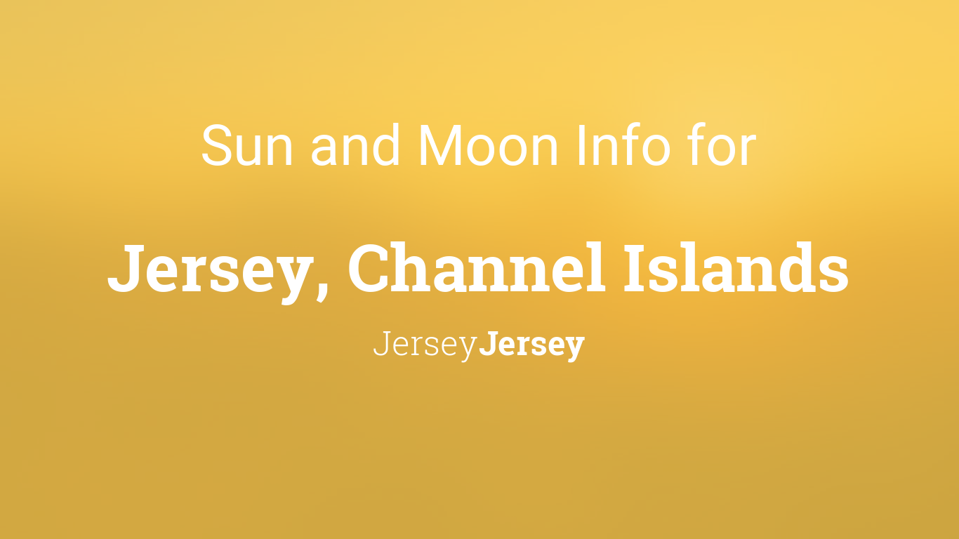 Sun & moon times today, Jersey, Channel Islands, Jersey, Jersey
