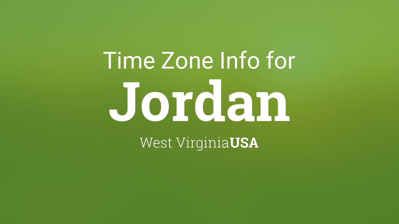 Time Zone & Clock Changes in Jordan, West Virginia, USA