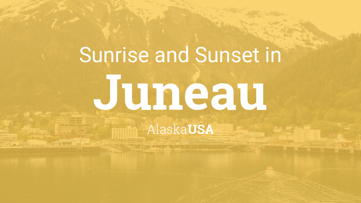 Sunrise and sunset times in Juneau
