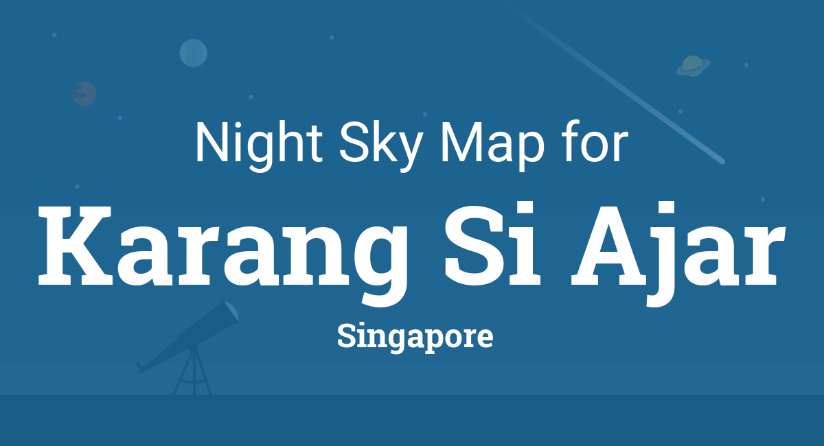 Night Sky Map & Planets Visible Tonight in Karang Si Ajar