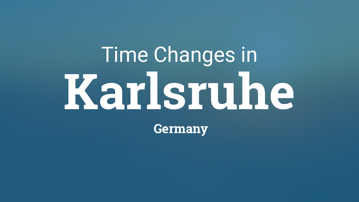 Daylight Saving Time Changes 2024 in Karlsruhe, Germany