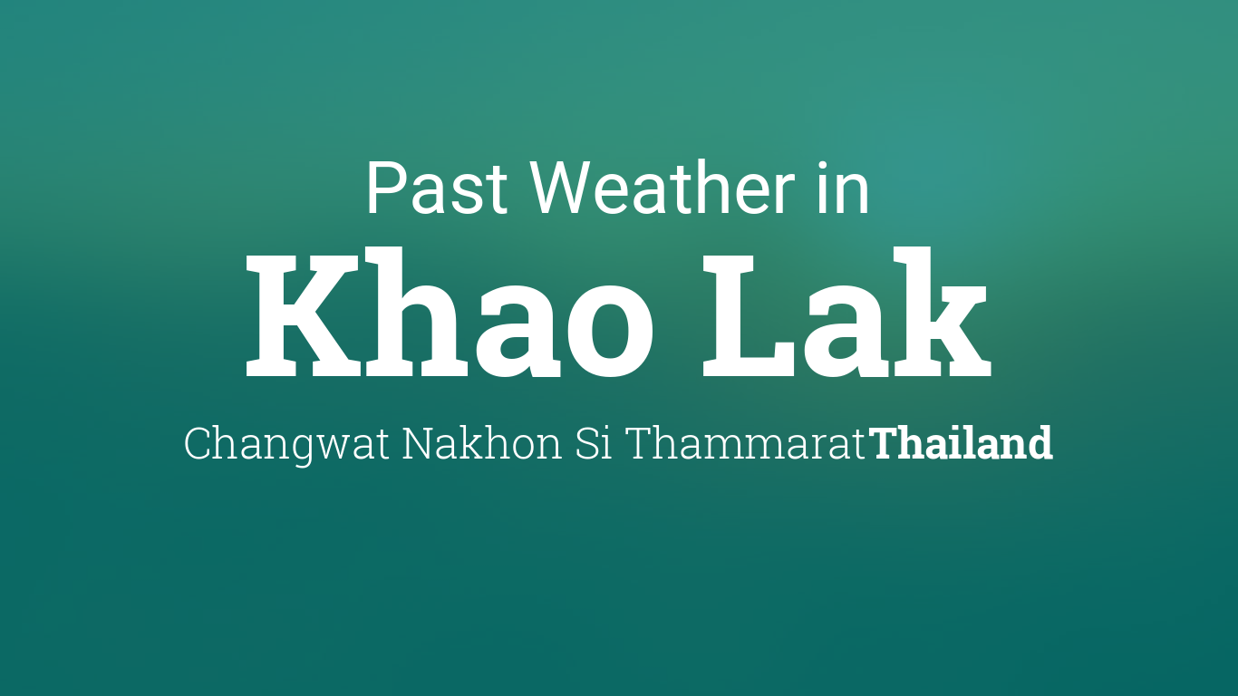 Past Weather in Khao Lak, Thailand — Yesterday or Further Back
