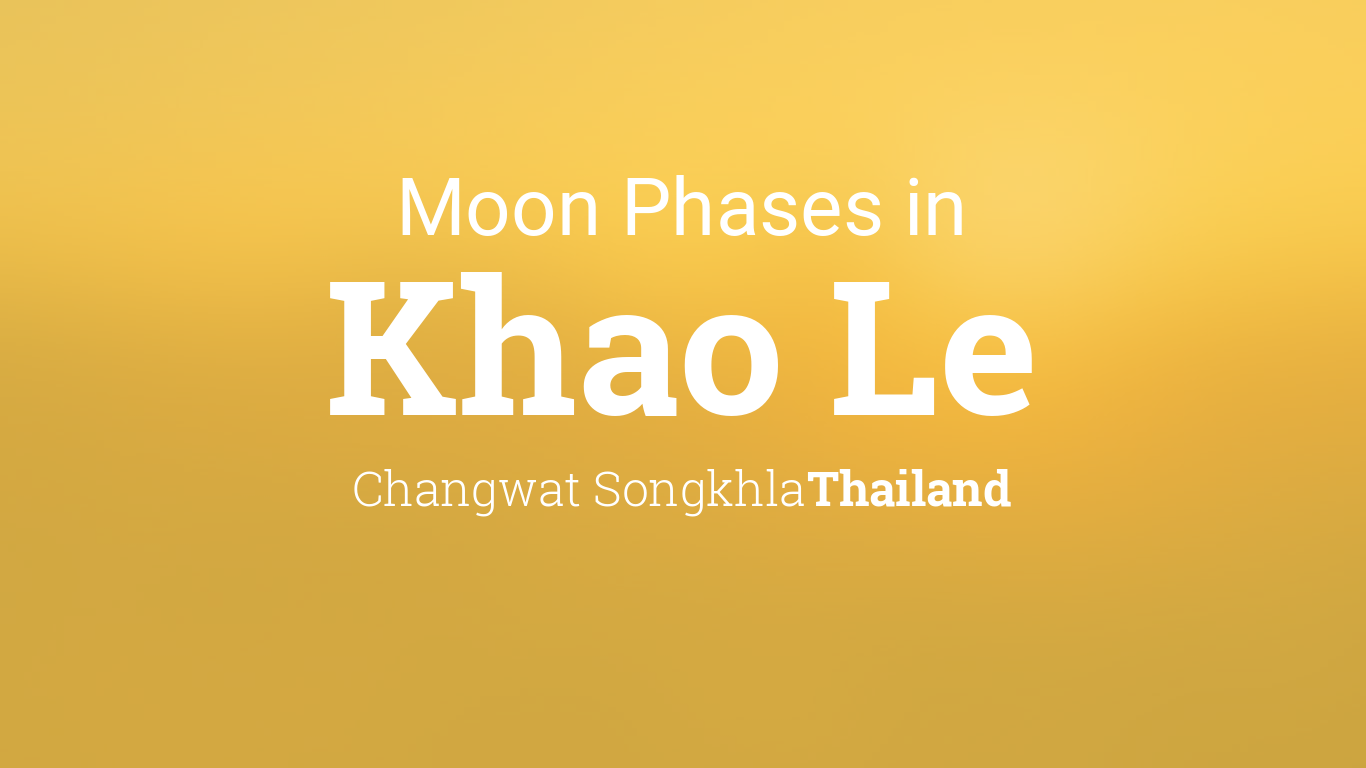 Moon Phases 2024 Lunar Calendar for Khao Le, Changwat Songkhla, Thailand