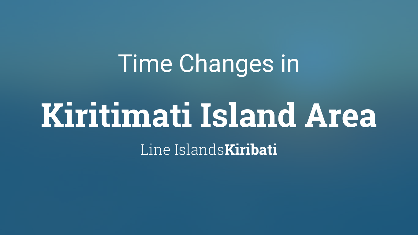 Daylight Saving Time Changes 2022 in Kiritimati Island Area, Kiribati