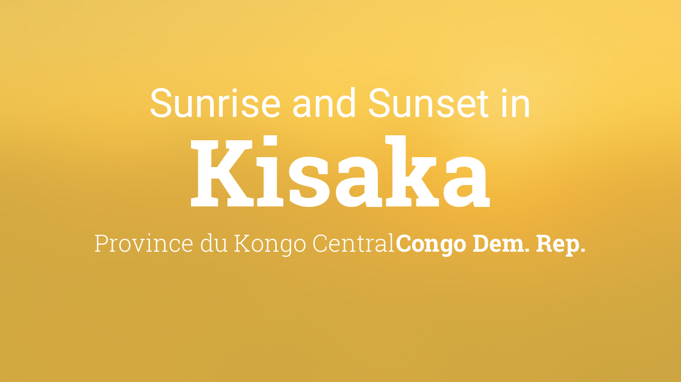 Sunrise And Sunset Times In Kisaka