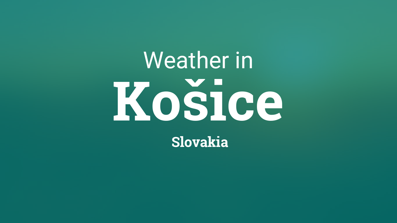 Weather for Košice, Slovakia