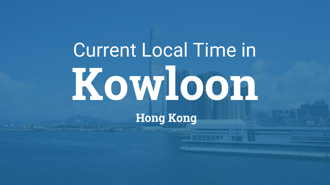 Current Local Time in Kowloon, Hong Kong