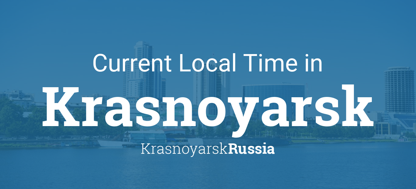 Current Local Time in Krasnoyarsk, Russia