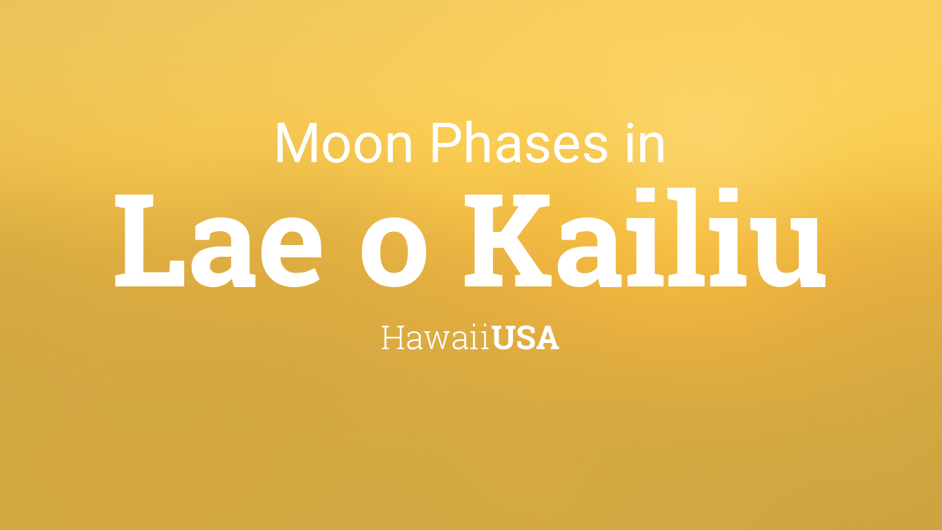Moon Phases 2024 Lunar Calendar for Lae o Kailiu, Hawaii, USA