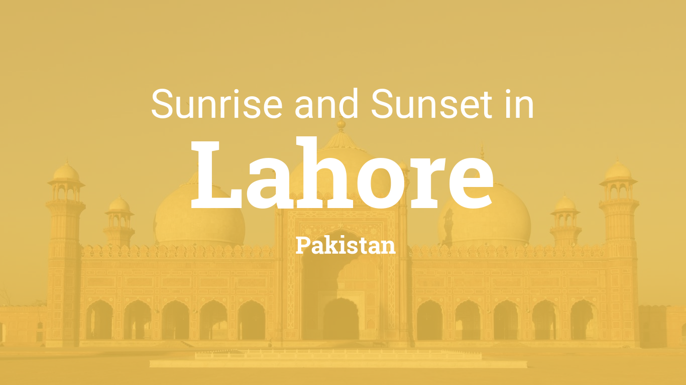 Sunrise and sunset times in Lahore