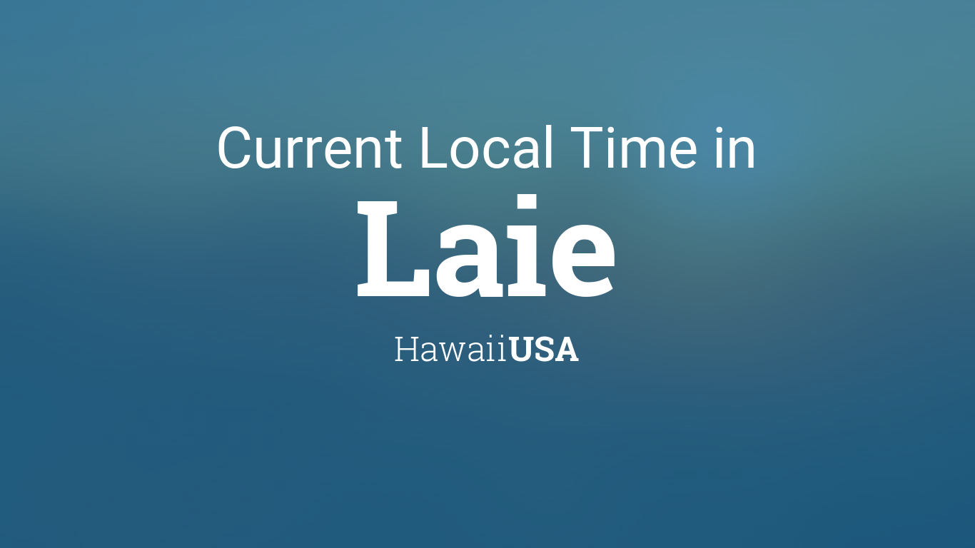 Current Local Time in Laie, Hawaii, USA
